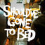 Cover Should've Gone to Bed - EP
