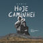 Cover Hoje Caminhei (Remix)