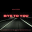 Cover Bye To You