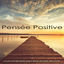 Cover Pensée Positive – Musicothérapie bien-être et joie de vivre, musique détente pour apprendre à méditer jour après jour