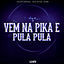 Cover Vem Na Pika e Pula Pula