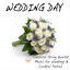 Cover Wedding Day: Classical String Quartet Music for Weddings and Cocktail Parties