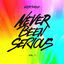Cover Never Been Serious Vol. 1