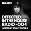 Cover Defected In The House Radio Show: Episode 004 (hosted by Sonny Fodera)