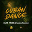 Cover Cuban Dance (AXR TRIBE & Sookz Remix)