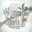 Cover The Bird & the Rifle