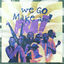 Cover We Go Make Am!