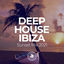 Cover Deep House Ibiza: Sunset Mix 2021