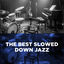 Cover the best slowed down jazz
