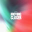 Cover Moving Closer