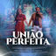 Cover União Perfeita (Ao Vivo)