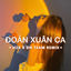 Cover Đoản Xuân Ca (DN TEAM REMIX)