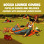 Cover BOSSA LOUNGE COVERS (Popular Songs and Melodies covered with Brazilian Lounge Moods)