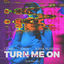 Cover Turn Me On