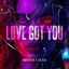 Cover Love Got You