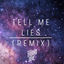 Cover Tell Me Lies (Remix)