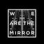 Cover We Are the Mirror