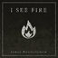 Cover I See Fire