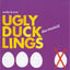 Cover Ugly Ducklings (Original Hannover Cast Recording)