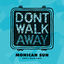 Cover Don't Walk Away