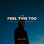 Cover Feel This Too