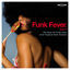 Cover Funk Fever Vol.2: The Best Of Funk, Soul And Tropical Rare Groove
