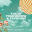 Cover Today, Tomorrow and Forever