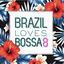 Cover Brazil Loves Bossa, Vol. 8