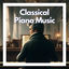 Cover Classical Piano Music: Famous Piano Songs for Studying, Meditation, Focus, Concentration and Relaxing