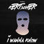 Cover I Wanna Know