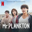 Cover Mr. Plankton (Soundtrack from the Netflix Series)
