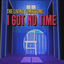 Cover I Got No Time