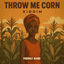 Cover Throw Me Corn Riddim