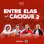 Cover Entre Elas no Cacique 2 (Ao Vivo)