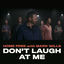 Cover Don't Laugh at Me