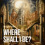 Cover Where Shall I Be?