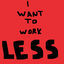 Cover I Want To Work Less