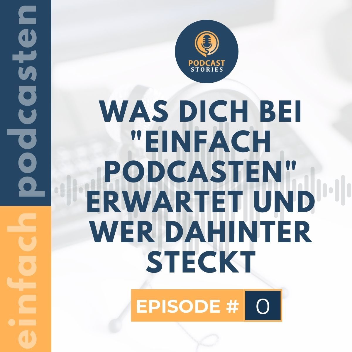 #0 - Was dich bei „Einfach Podcasten“ erwartet und wer dahinter steckt
