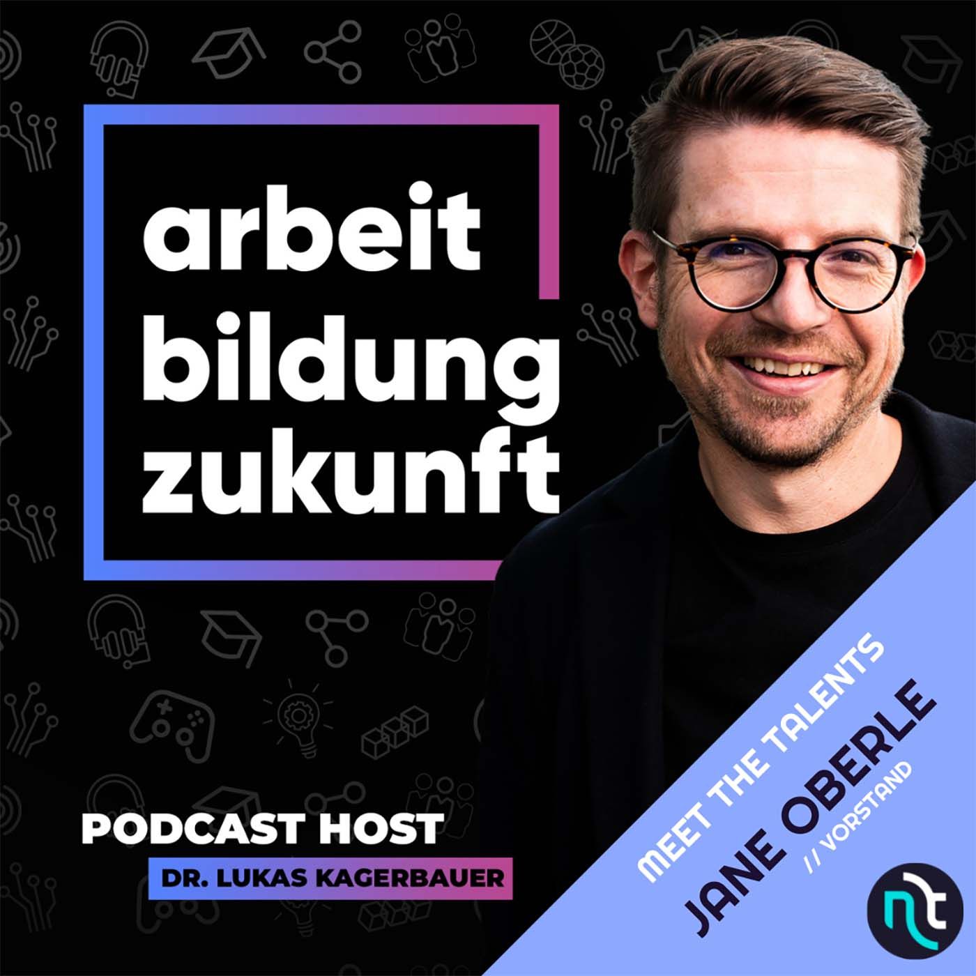 #00 ABZ x Next Talents - Die Zukunft gehört selbstverantwortlichen, mutigen und kreativen Gestalter:innen mit Jane Oberle, Vorstand Next Talents