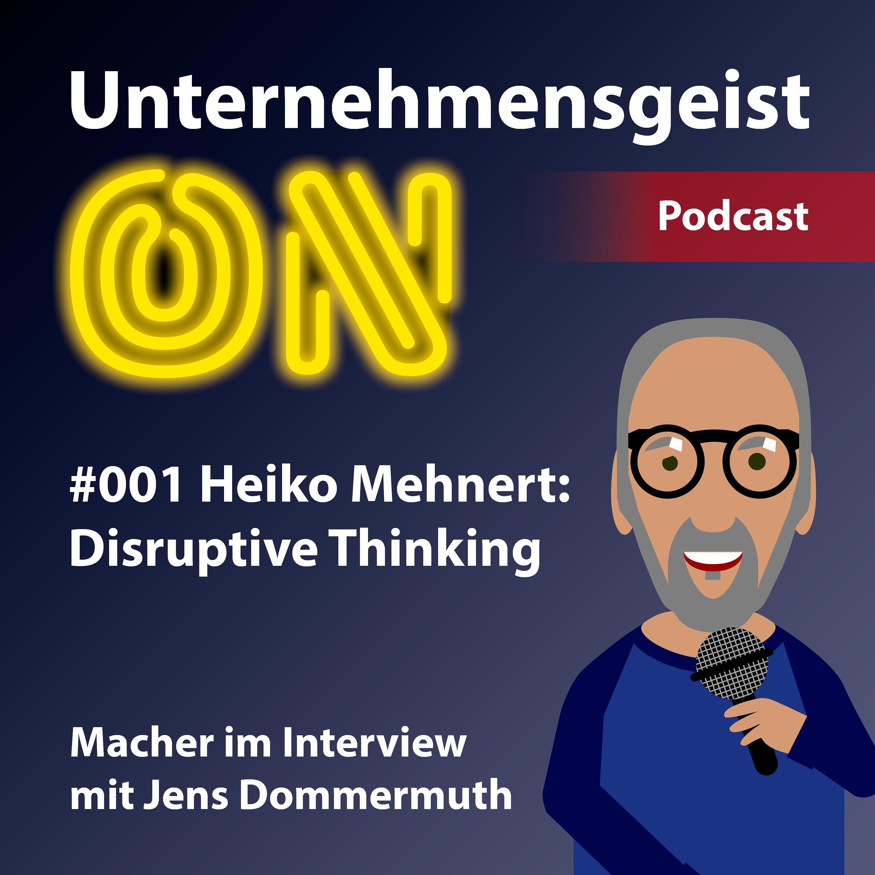 #001 Heiko Mehnert: Disruptive Thinking