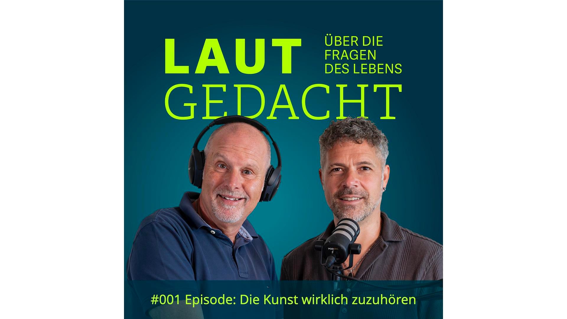 #001 Laut gedacht "Die Kunst wirklich zuzuhören"