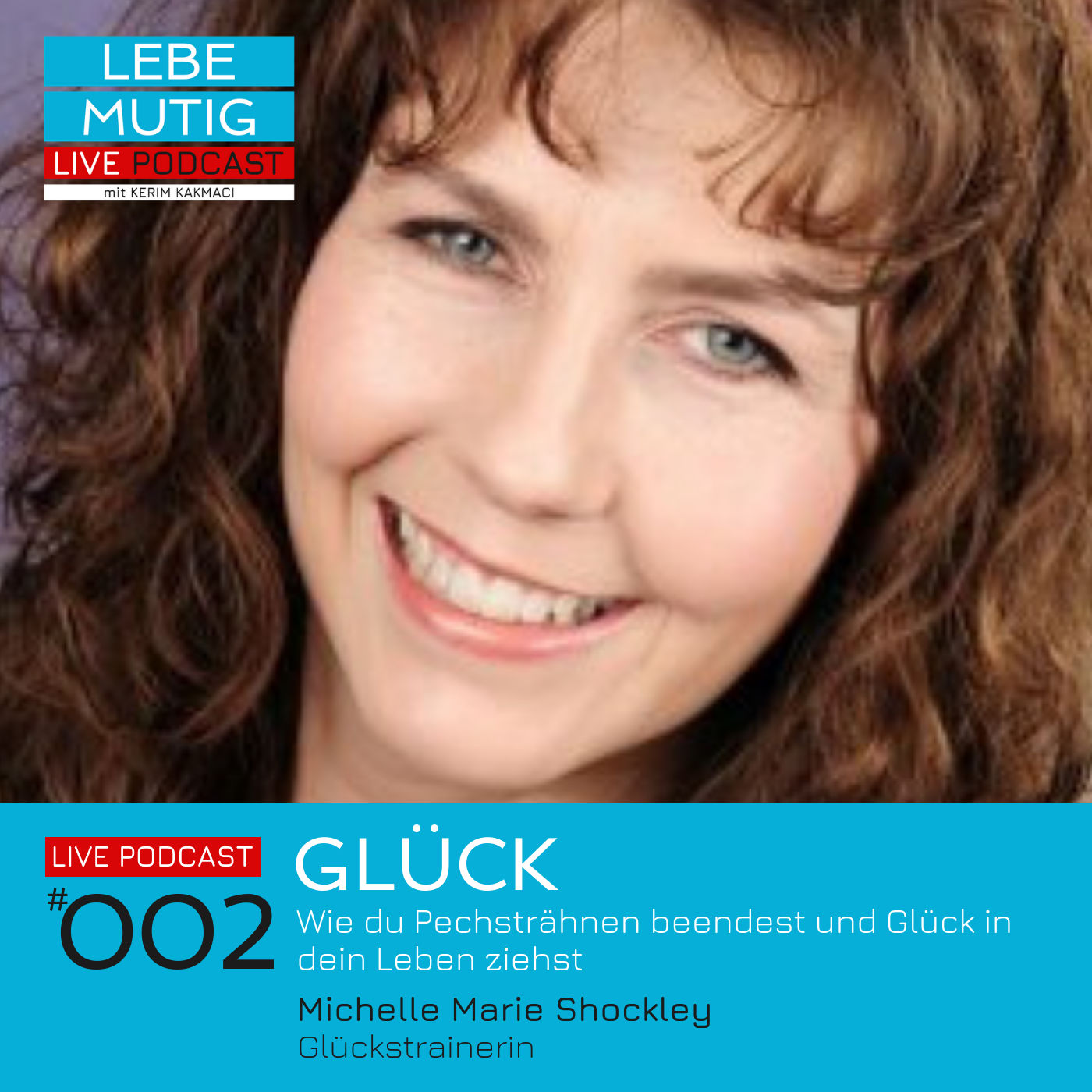 #002: GLÜCK - Wie du Pechsträhnen beendest und Glück in dein Leben ziehst
