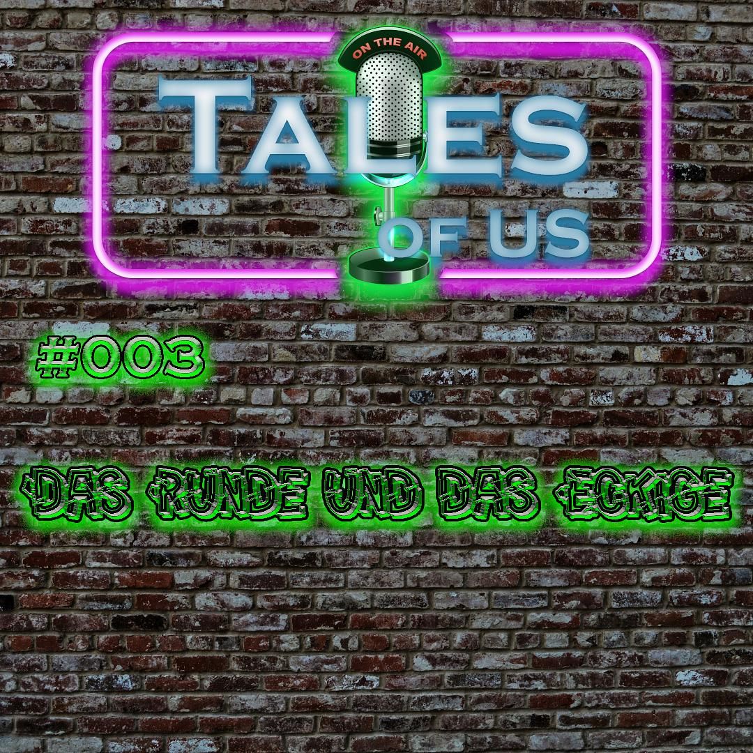#003 - Das Runde und das Eckige