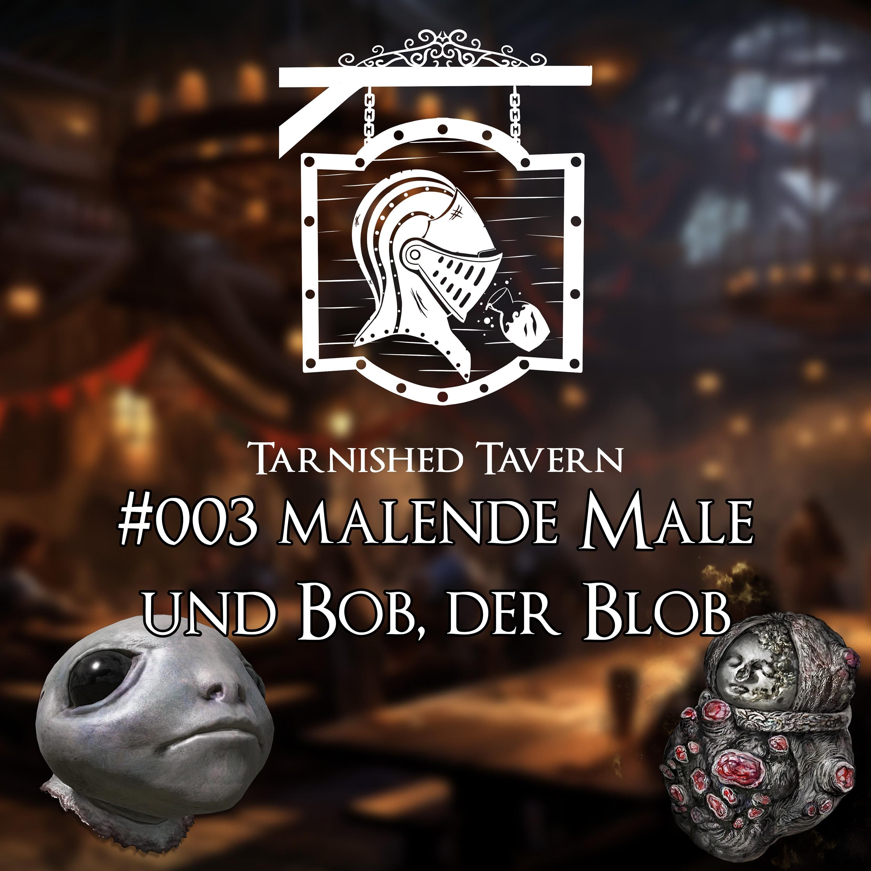 #003 Malende Male und Bob, der Blob