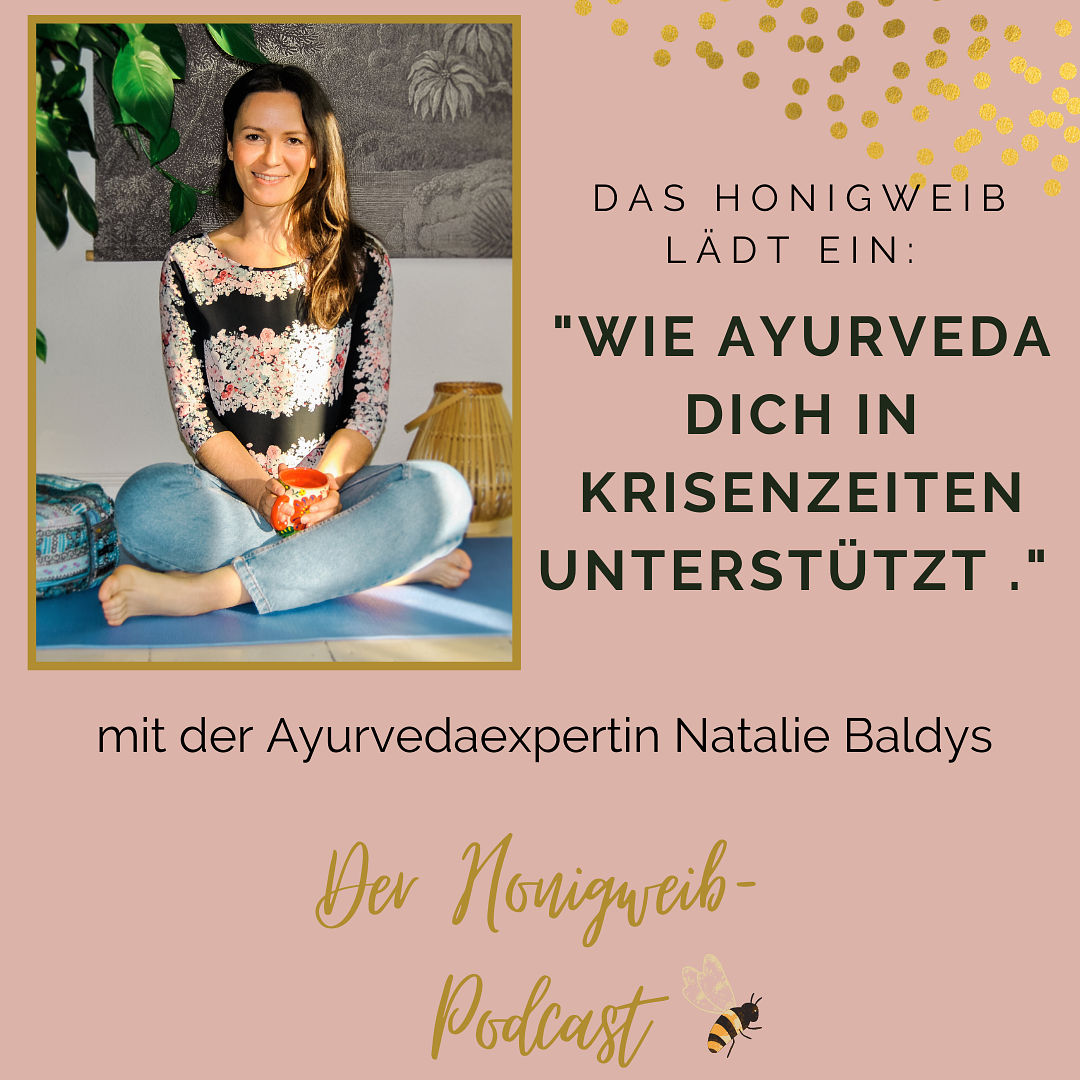 #003: Wie Ayurveda dich in Krisenzeiten unterstützt- im Gespräch mit der Ayuverdaexpertin Natalie Baldys