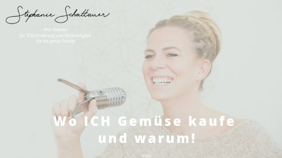 003 Wo ICH Gemüse kaufe und warum