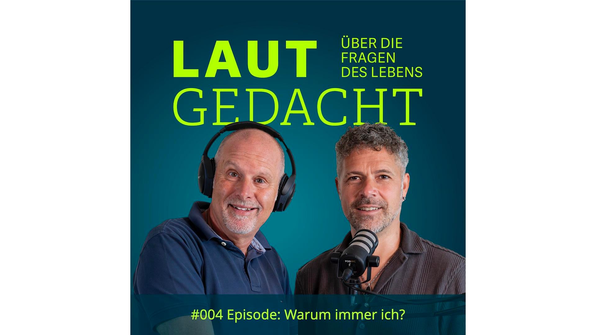 #004 Laut gedacht " Warum immer ich?"