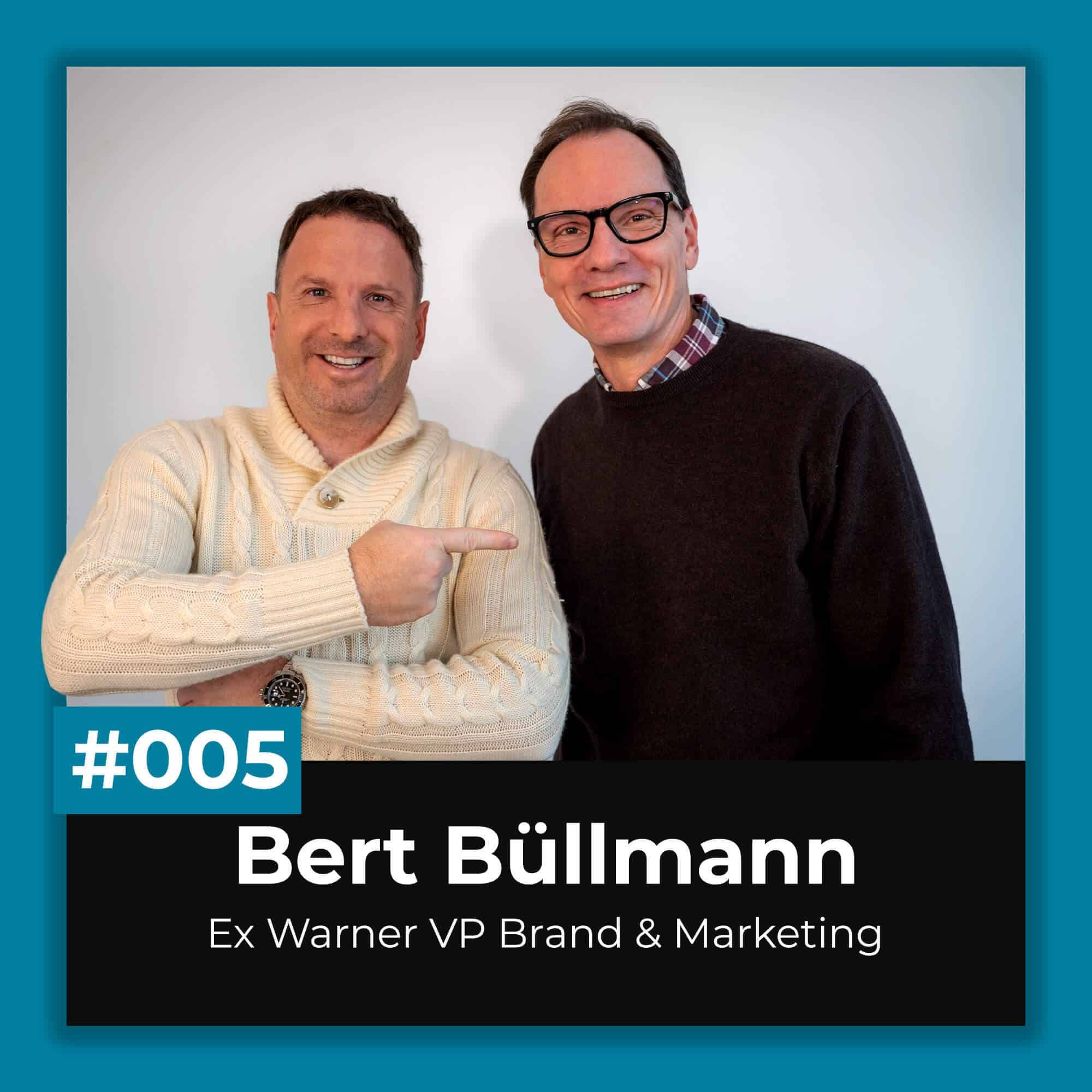 #005 – Ex-Warner VP Marketing Bert Büllmann über Werdegang & Werte