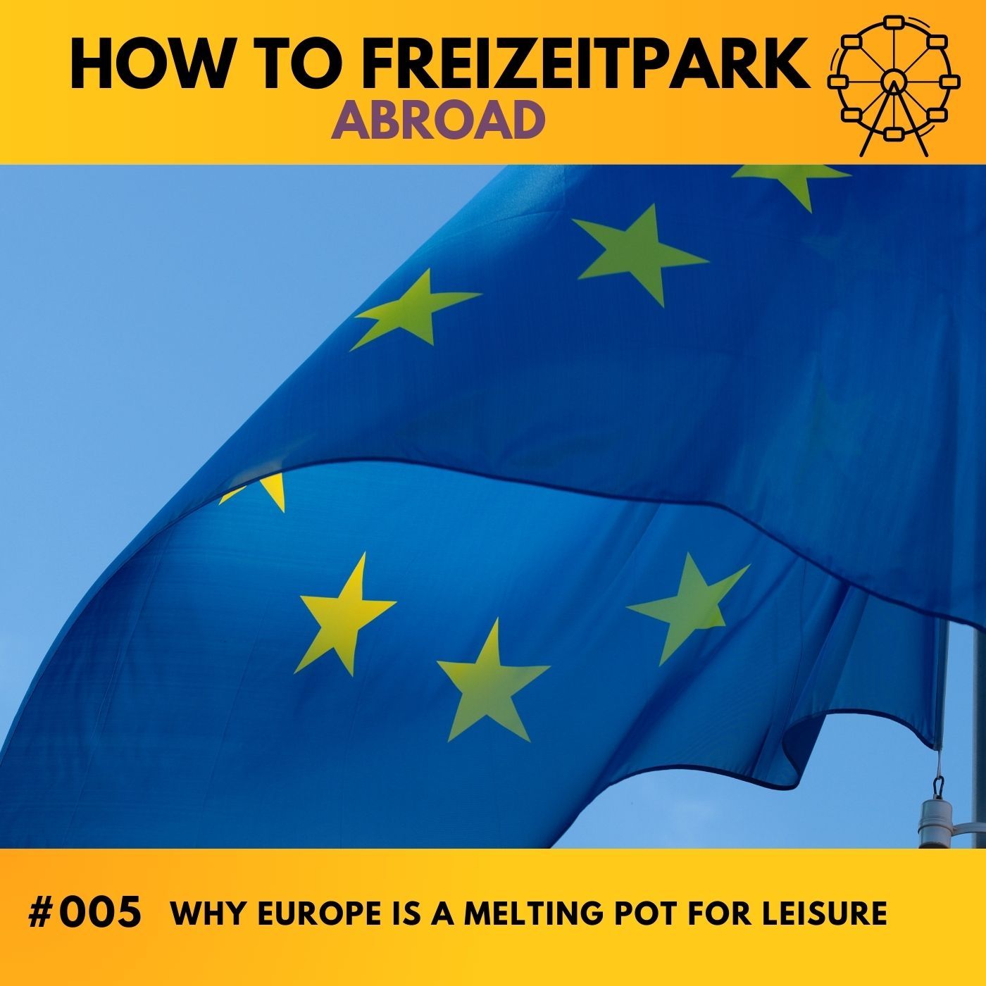 #005 - Why Europe is a melting pot for leisure