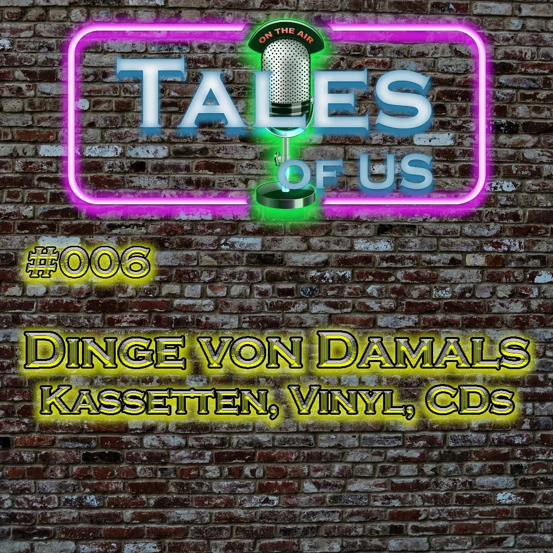 #006 Dinge von Damals - Kassetten, Vinyl, CDs